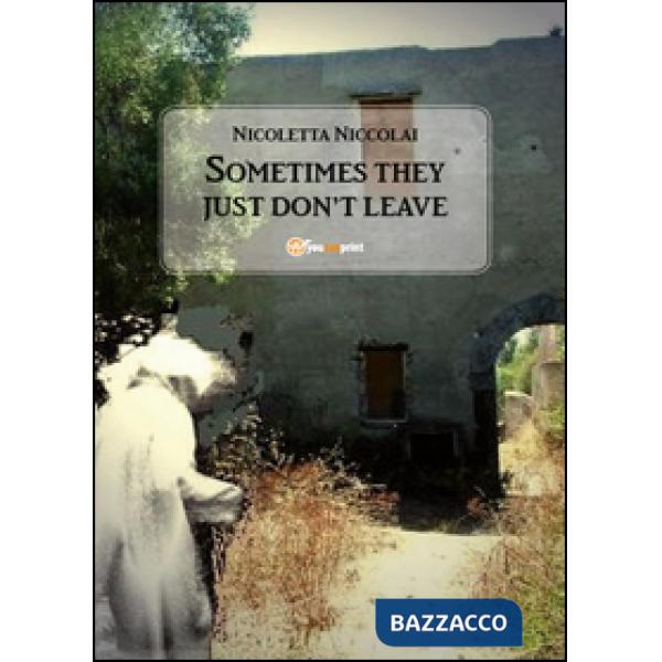 Sometimes they just don't leave