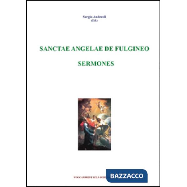 Sanctae Angelae De Fulgineo sermones