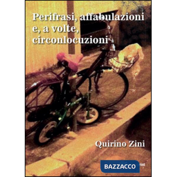 Perifrasi, affabulazioni e, a volte, circonlocuzioni