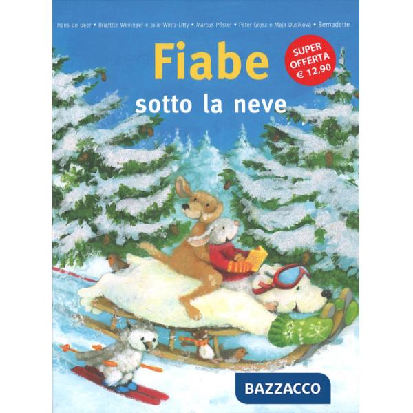 Fiabe sotto la neve. Ediz. illustrata