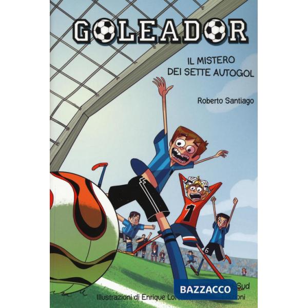 Mistero dei sette autogol. Goleador (Il). Vol. 2