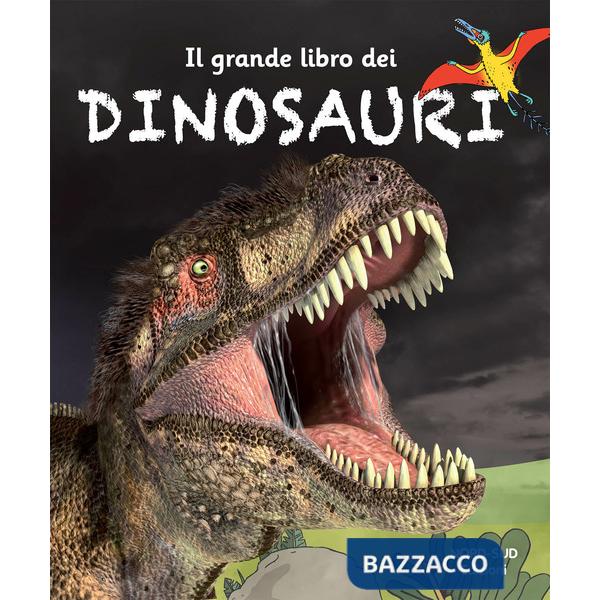 Grande libro dei dinosauri. Ediz. a colori (Il)