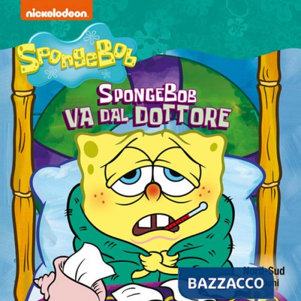 Spongebob va dal dottore. Ediz. a colori