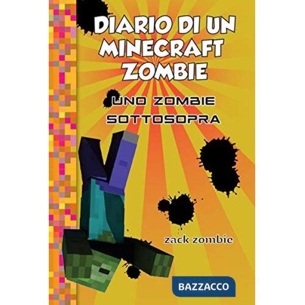 Diario di un Minecraft Zombie. Vol. 11: Uno zombie sottosopra