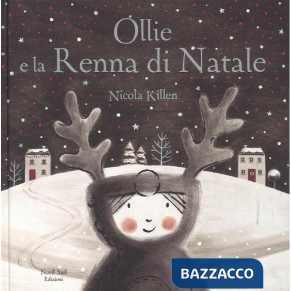 Ollie e la renna di Natale. Ediz. a colori