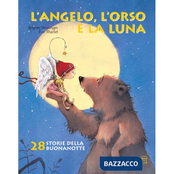 Angelo, l'orso e la luna. Ediz. illustrata (L')