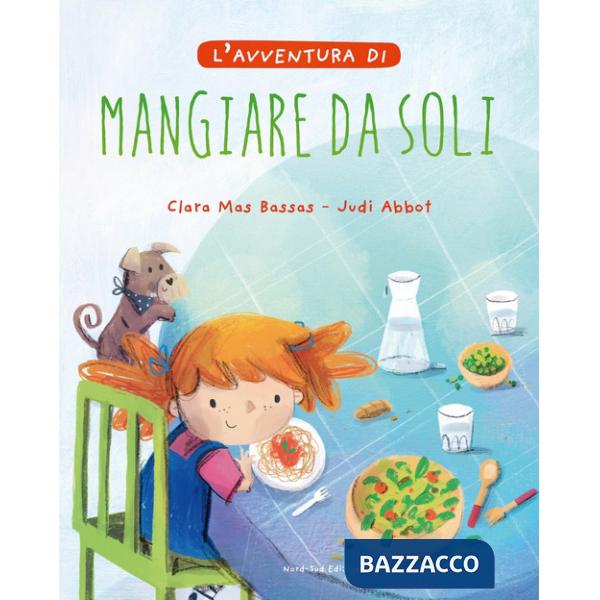 Avventura di mangiare da soli. Ediz. a colori (L')