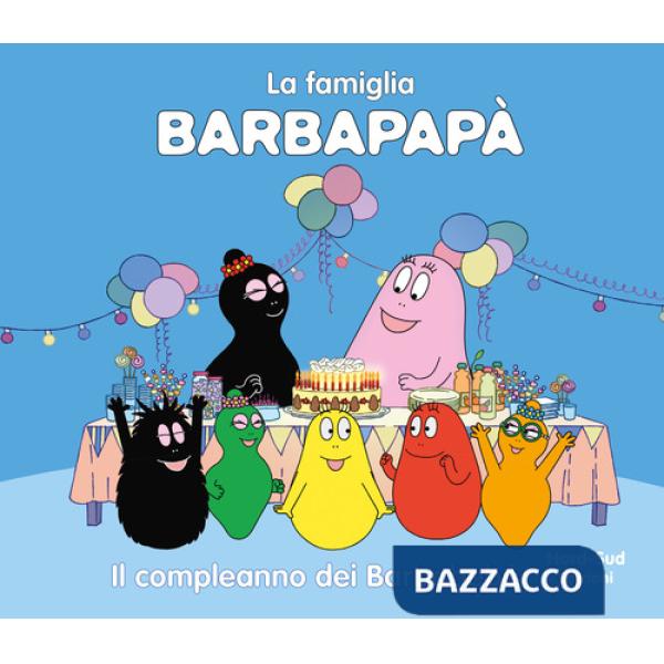 Barbapapà. Il compleanno dei Barbabebè. Ediz. a colori