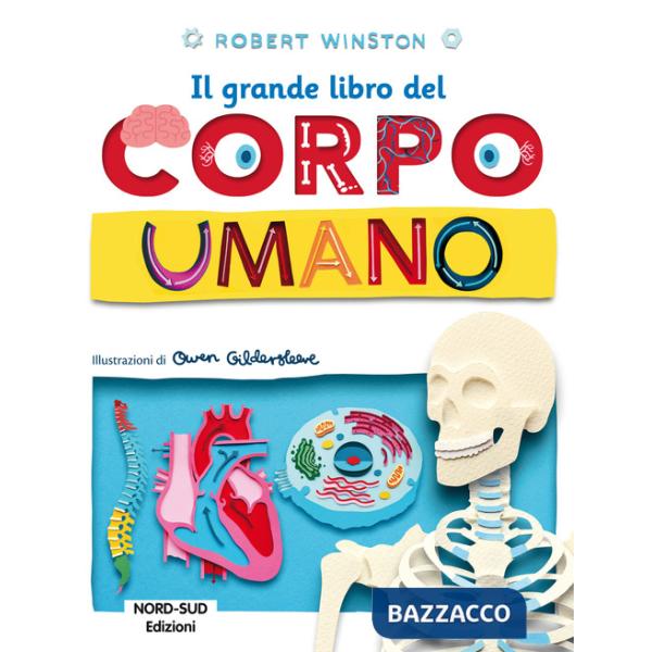 Grande libro del corpo umano. Ediz. a colori (Il)