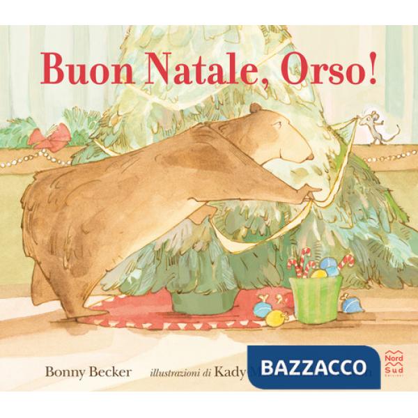 Buon Natale, Orso! Ediz. a colori