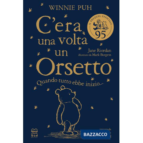 Winnie Puh. C'era una volta un orsetto. Quando tutto ebbe inizio...