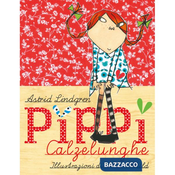 Pippi Calzelunghe. Ediz. illustrata