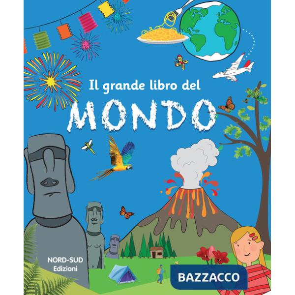 Grande libro del mondo. Ediz. illustrata (Il)