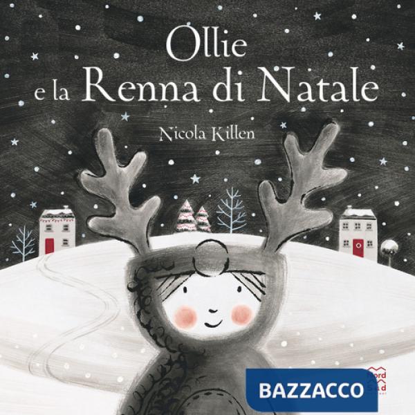 Ollie e la renna di Natale. Ediz. illustrata