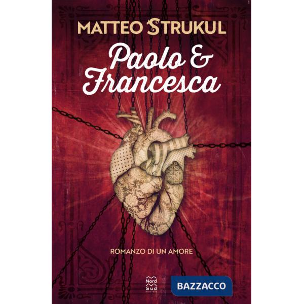 Paolo e Francesca. Romanzo di un amore