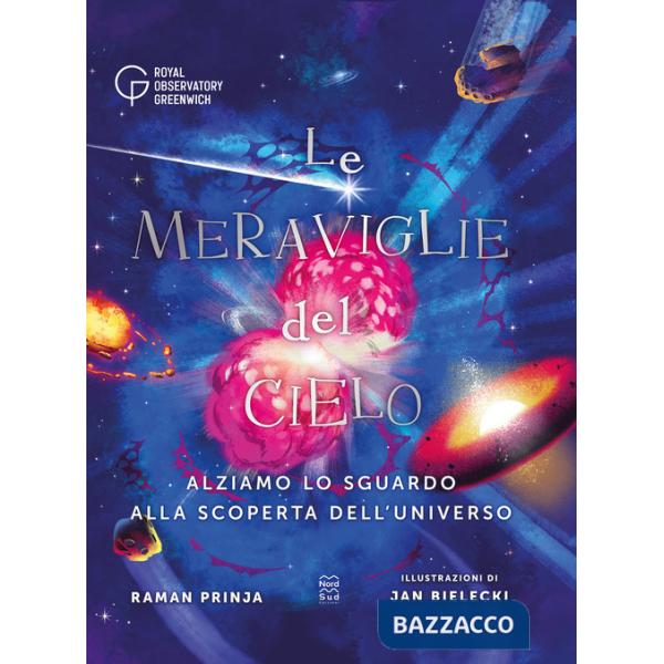 Meraviglie del cielo. Ediz. a colori (Le)