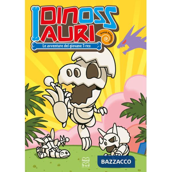 Avventure del giovane T-Rex. I dinossauri (Le)