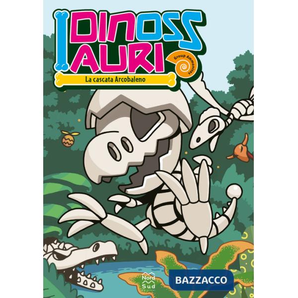 Cascata Arcobaleno. I dinossauri (La)