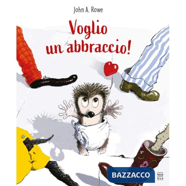 Voglio un abbraccio! Ediz. a colori