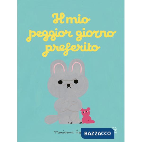 Il mio peggior giorno preferito. Ediz. a colori