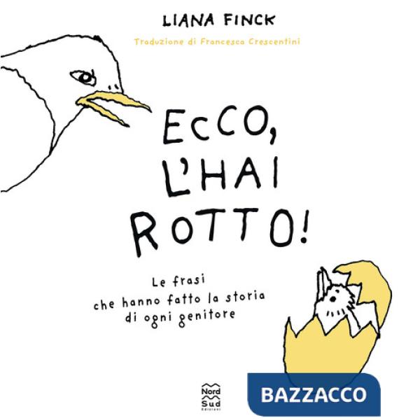 Ecco, l'hai rotto. Ediz. illustrata