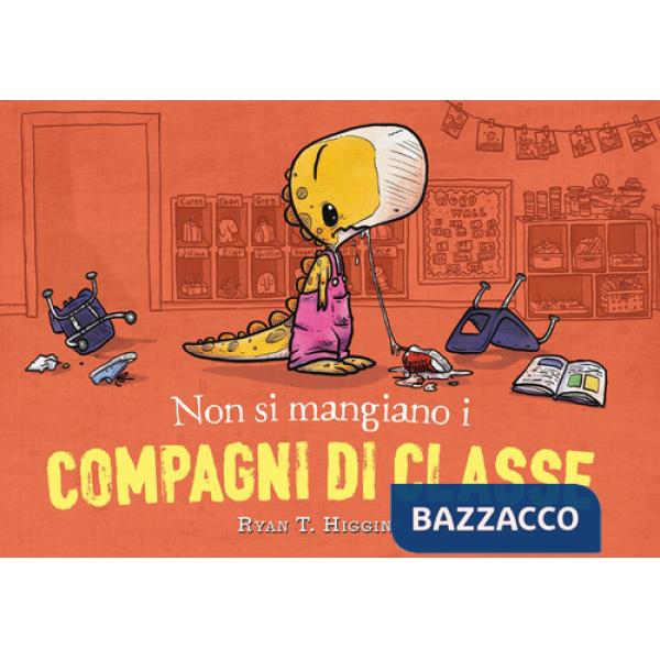 Non si mangiano i compagni di classe. Ediz. a colori