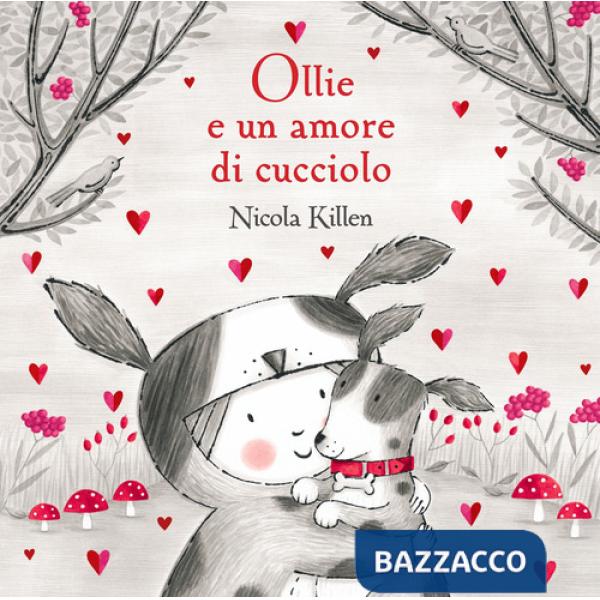 Ollie e un amore di cucciolo. Ediz. illustrata