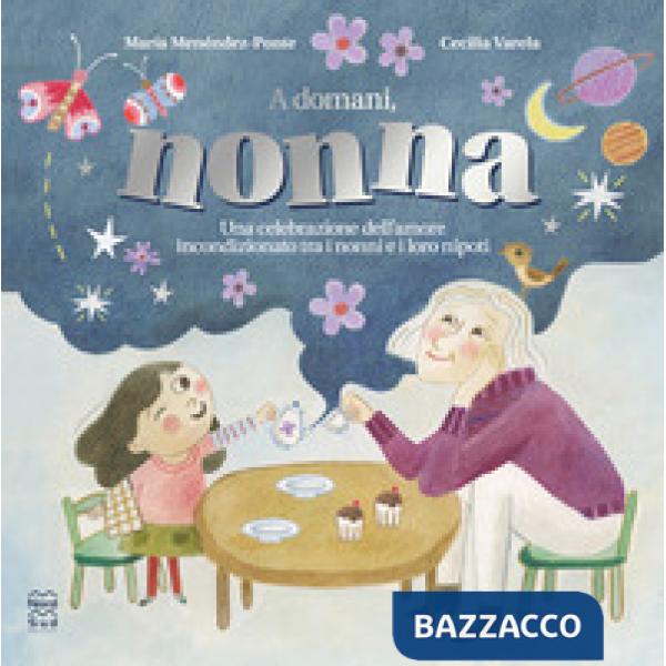 A domani, nonna. Ediz. a colori