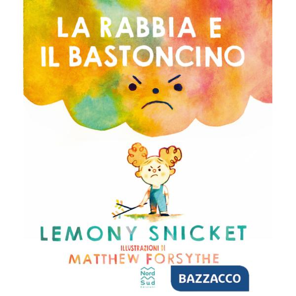 Rabbia e il bastoncino. Ediz. a colori (La)