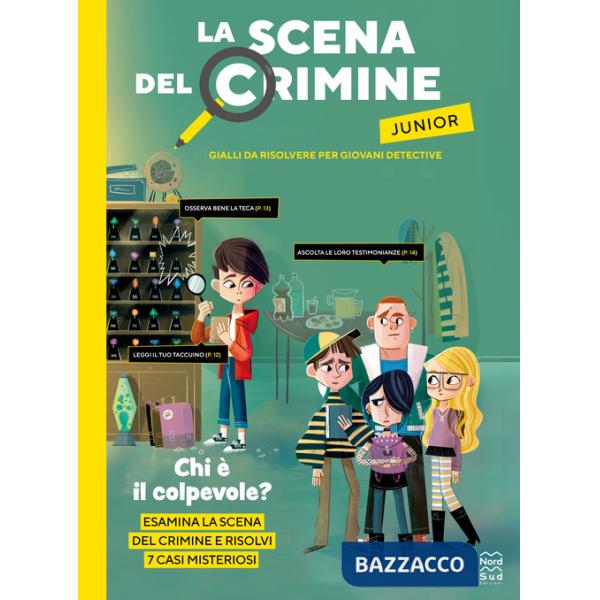 Scena del crimine junior. Gialli da risolvere per giovani detective. Ediz. illustrata (La)