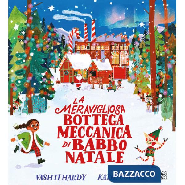 Meravigliosa bottega meccanica di Babbo Natale. Ediz. a colori (La)