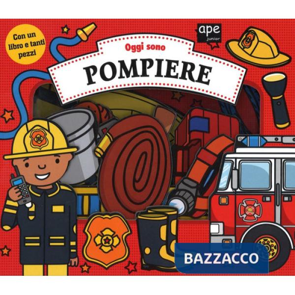 Oggi sono pompiere. Ediz. illustrata. Con gadget