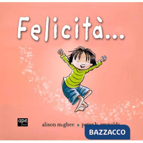 Felicità.... Ediz. illustrata