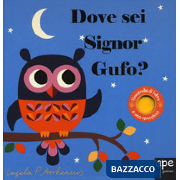 Dove sei, signor Gufo? Ediz. a colori