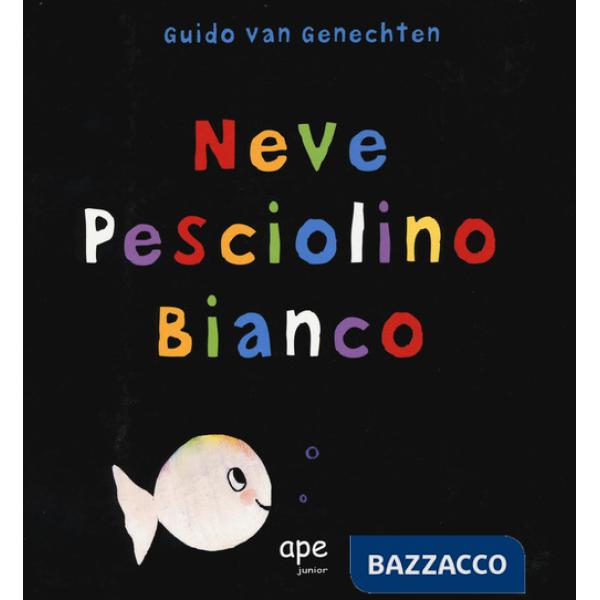Neve pesciolino bianco. Ediz. a colori