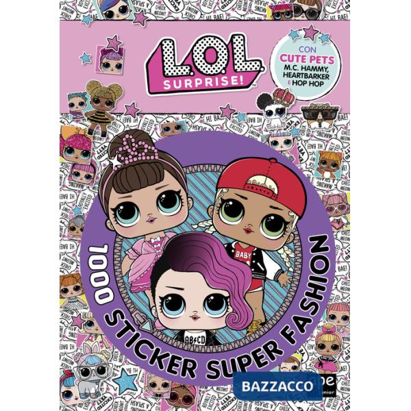 1000 sticker super fashion. L.O.L. Surprise! Ediz. a colori