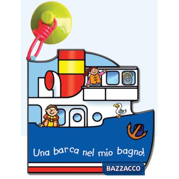 Barca nel mio bagno! Ediz. a colori (Una)