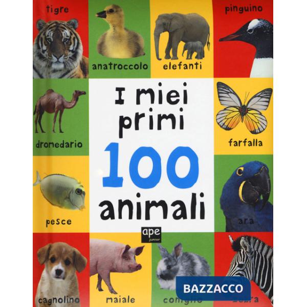 Miei primi 100 animali. Ediz. a colori (I)