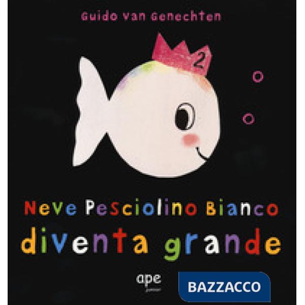 Neve pesciolino bianco diventa grande. Ediz. a colori