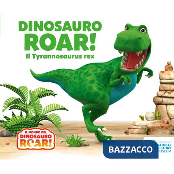 Dinosauro Roar! Il Tyrannosaurus rex. Il mondo del Dinosauro Roar!