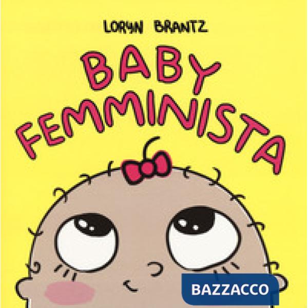Baby femminista. Ediz. a colori