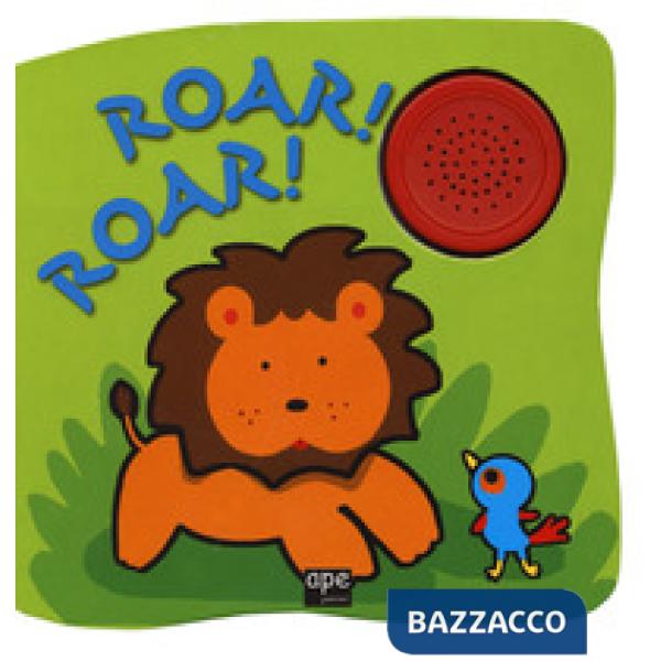 Roar! Roar!