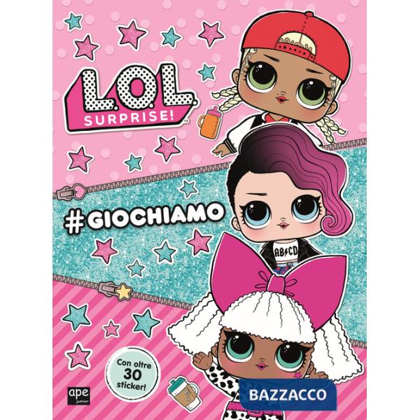 giochiamo. L.O.L. Surprise! Con adesivi