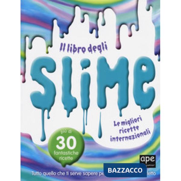 Libro degli slime. Le migliori ricette internazionali (Il)