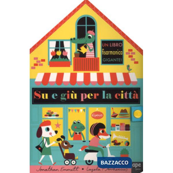 Su e giù per la città. Ediz. a colori