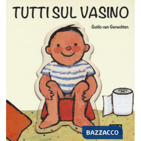 Tutti sul vasino. Ediz. a colori
