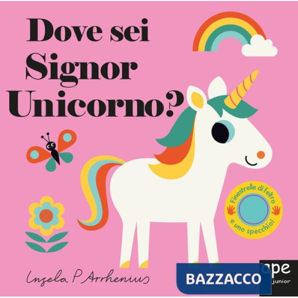 Dove sei Signor Unicorno? Ediz. a colori