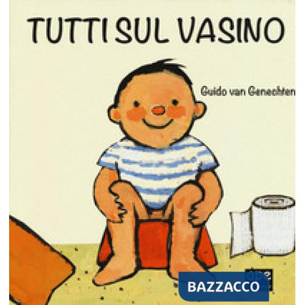 Tutti sul vasino. Ediz. a colori