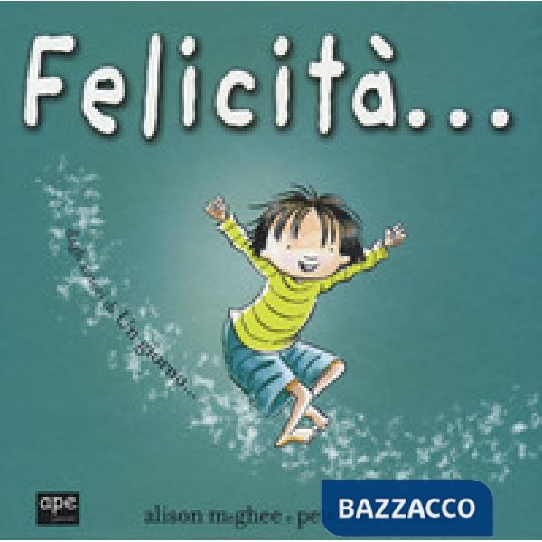 Felicità.... Ediz. a colori