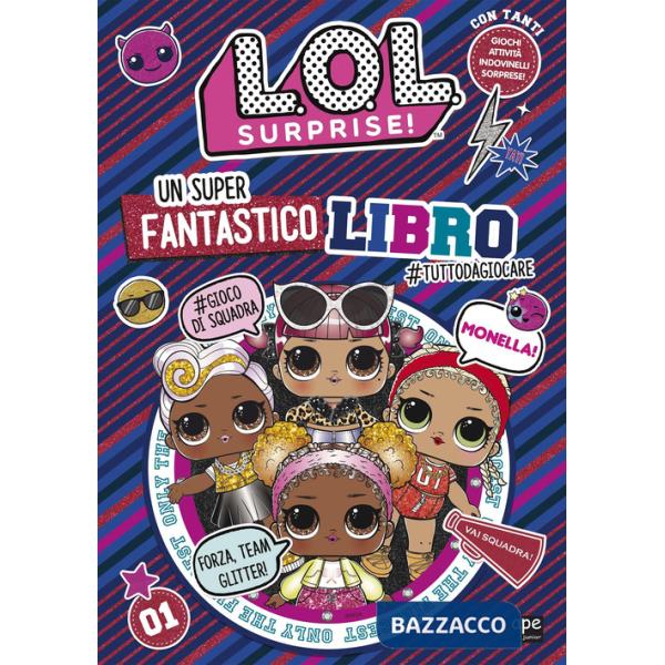 Super fantastico libro tuttodagiocare. L.O.L Surprise! Ediz. a colori (Un)